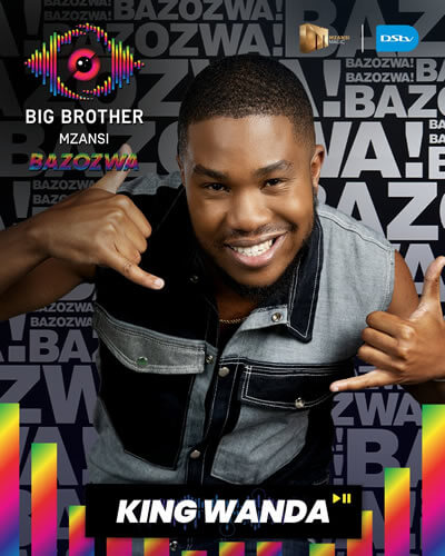 King Wanda - Big Brother Mzansi Season 6 ‘Bazozwa’ housemate in 2026