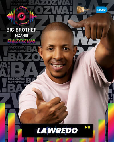 Lawredo - Big Brother Mzansi Season 6 ‘Bazozwa’ housemate in 2026